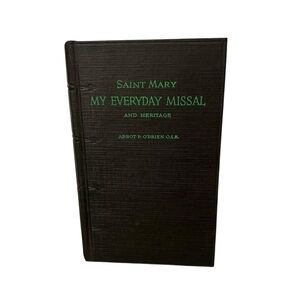 Vintage Saint Mary My Everyday Missal & Heritage Abbot P. O'Brien OSB 1949